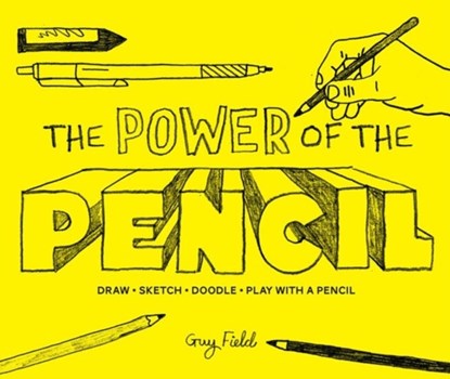 The Power of the Pencil, Guy Field - Gebonden - 9781910232859
