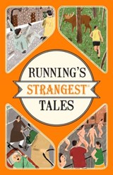 Running's Strangest Tales - Iain Spragg - 9781910232927