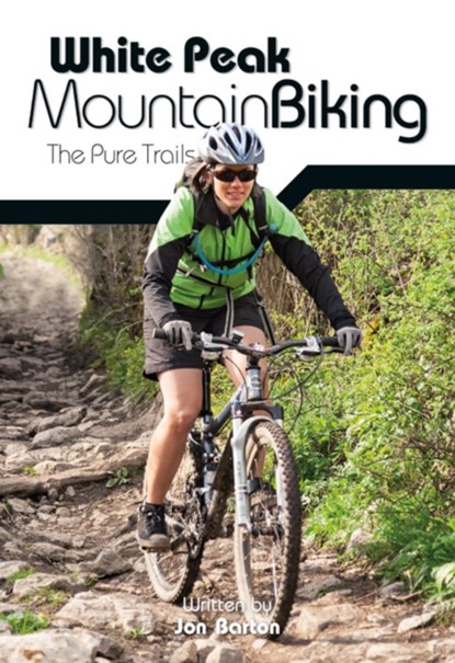 White Peak Mountain Biking, Jon Barton - Paperback - 9781910240052
