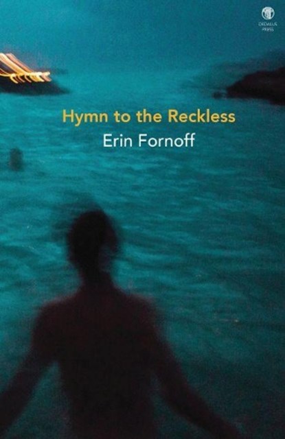 Hymn to the Reckless, Erin Fornoff - Paperback - 9781910251263