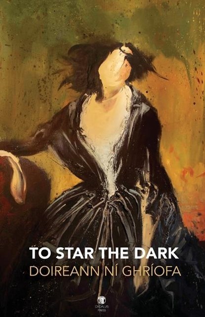 To Star the Dark, Doireann Ni Ghriofa - Paperback - 9781910251867