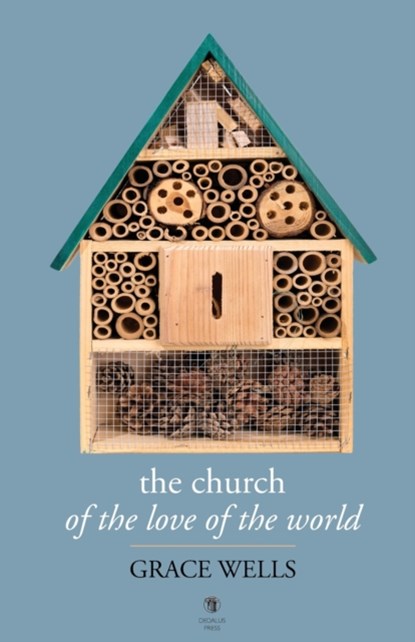 The Church of the Love of the World, Grace Wells - Paperback - 9781910251966