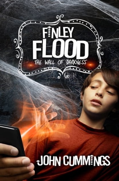 Finley Flood: The Wall of Darkness, John Cummings - Ebook - 9781910256442