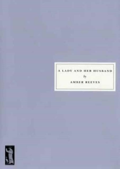 A Lady and Her Husband, Amber Reeves - Paperback - 9781910263068