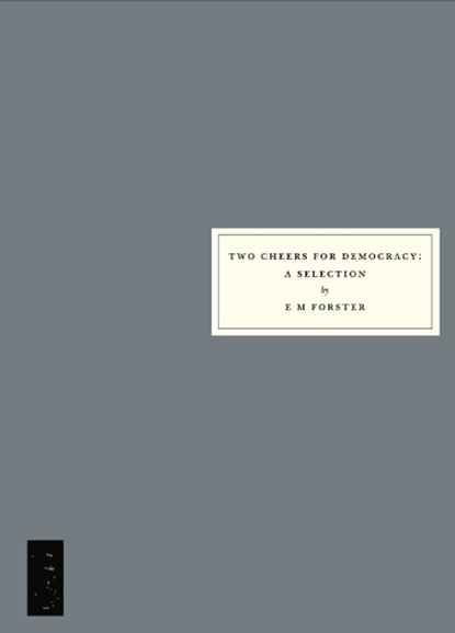 Two Cheers for Democracy, E M Forster - Paperback - 9781910263365