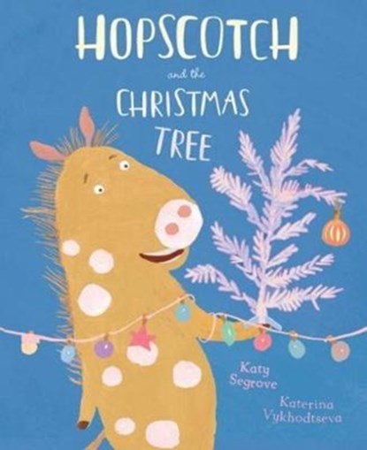 Hopscotch and the Christmas Tree, Katy Segrove - Paperback - 9781910265451