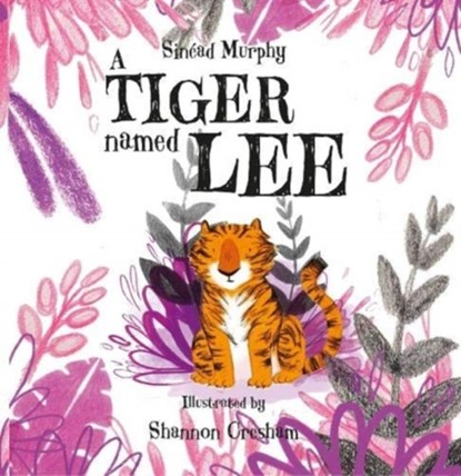 A Tiger Named Lee, Sinead Murphy - Paperback - 9781910265895