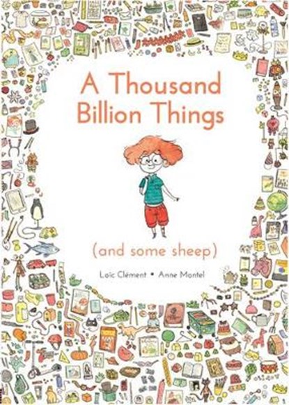 A Thousand Billion Things (and Some Sheep), Loic Clement ; Anne Montel - Gebonden - 9781910277355