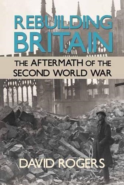 Rebuilding Britain, David Rogers - Paperback - 9781910294451
