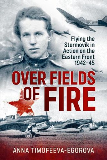 Over Fields of Fire, Anna Timofeeva-Egorova - Paperback - 9781910294741