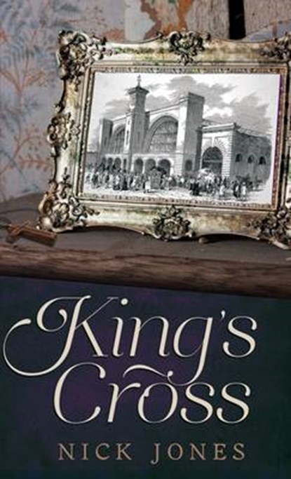 King's Cross, JONES,  Nick - Paperback - 9781910298978