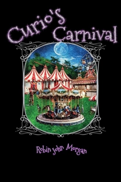 Curio's Carnival, Robin John Morgan - Paperback - 9781910299463