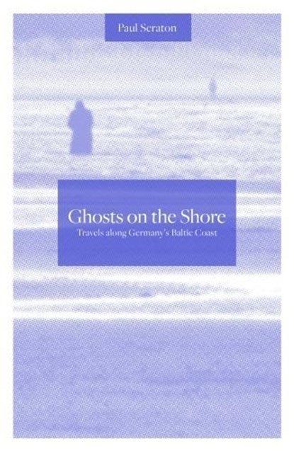 Ghosts on the Shore, SCRATON,  Paul - Paperback - 9781910312100