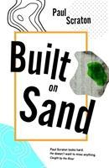 Built on Sand, Paul Scraton - Paperback - 9781910312339