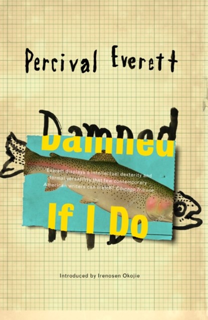 Damned If I Do, Percival Everett - Paperback - 9781910312599