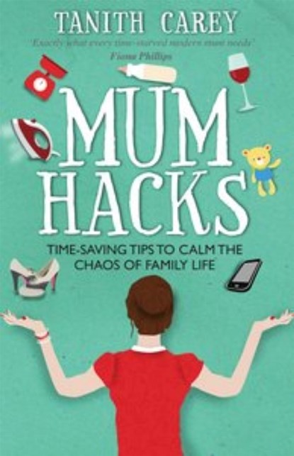Mum Hacks, Tanith Carey - Paperback - 9781910336229
