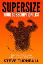 Supersize Your Subscriber List | Steve Turnbull | 