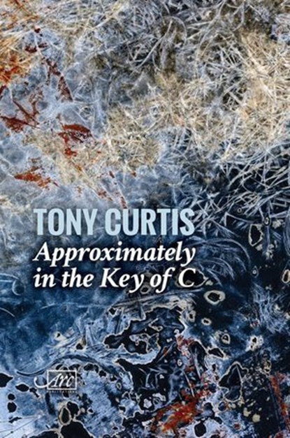Approximately in the Key of C, Tony Curtis - Ebook - 9781910345436