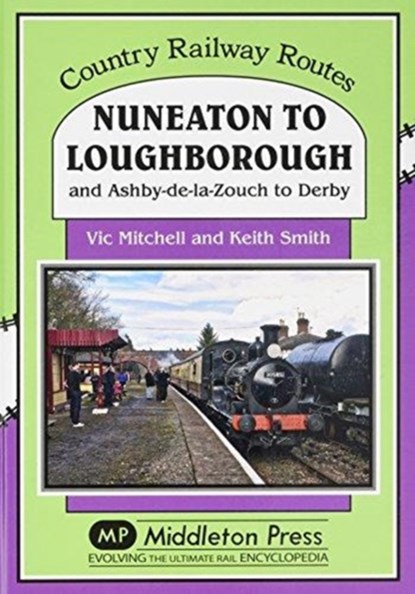 Nuneaton To Loughborough., Vic Mitchell - Gebonden - 9781910356081