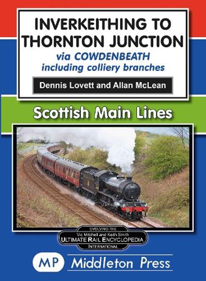 Inverkeithing To Thornton Junction, Dennis Lovett - Gebonden - 9781910356760