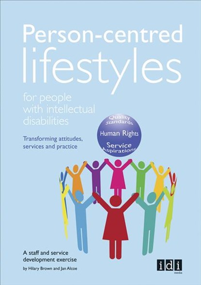 Person-Centred Lifestyles for People with Intellectual Disabilities: Transforming Attitudes, Services and Practice, BROWN,  Hilary - Paperback - 9781910366011