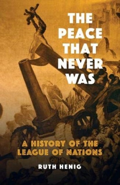 The Peace That Never Was, Ruth Henig - Paperback - 9781910376782