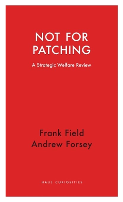 Not for Patching, Frank Field ; Andrew Forsey - Paperback - 9781910376799