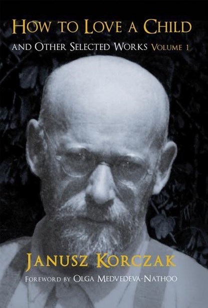 How to Love a Child, Janusz Korczak - Paperback - 9781910383988
