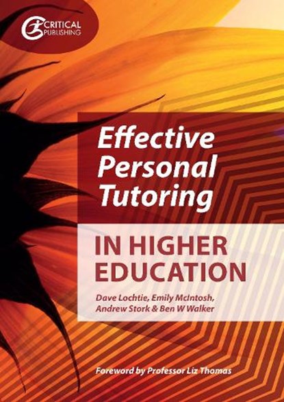 Effective Personal Tutoring in Higher Education, Dave Lochtie ; Emily McIntosh ; Andrew Stork ; Ben W Walker - Paperback - 9781910391983