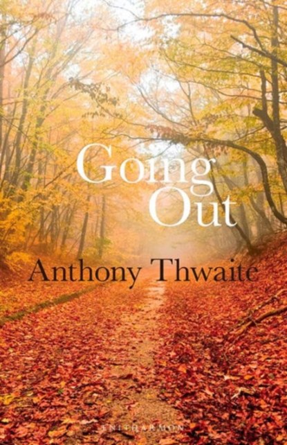 Going Out, Anthony Thwaite - Paperback - 9781910392003