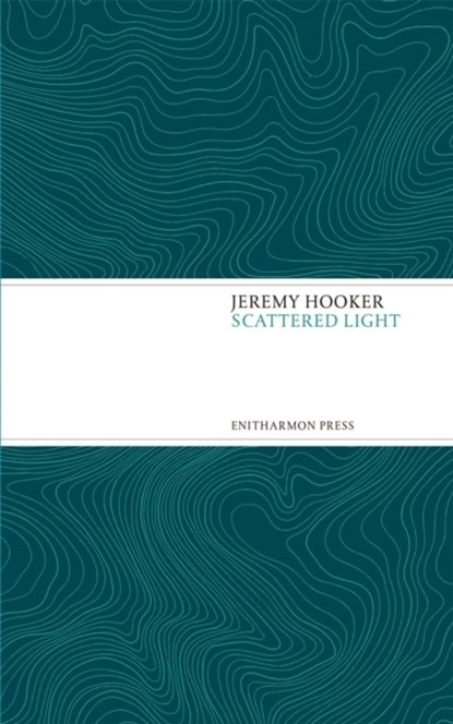 Scattered Light, Jeremy Hooker - Paperback - 9781910392089