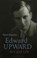 Edward Upward: Art and Life, Professor Peter Stansky - Gebonden - 9781910392843