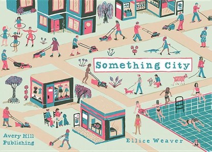 Something City, Ellice Weaver - Paperback - 9781910395271