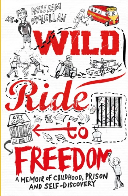 Wild Ride to Freedom, William McLellan - Paperback - 9781910400494