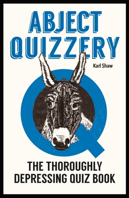 Abject Quizzery, Karl Shaw - Gebonden - 9781910400661