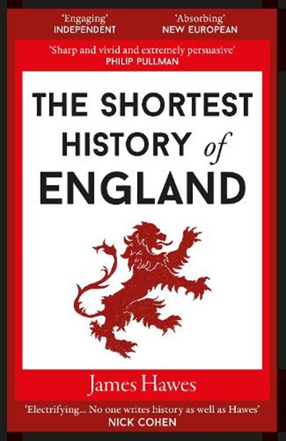 The Shortest History of England, James Hawes - Paperback - 9781910400999