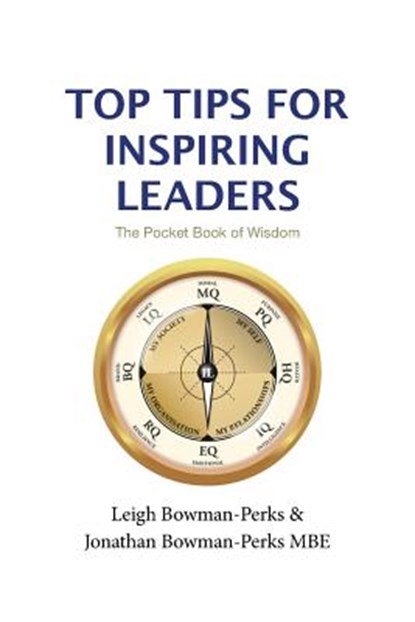 Top Tips for Inspiring Leaders, Leigh Bowman-Perks ; Jonathan Bowman-Perks Mbe - Paperback - 9781910406557
