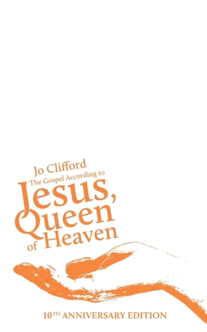 The Gospel According to Jesus, Queen of Heaven, Jo Clifford - Paperback - 9781910416129