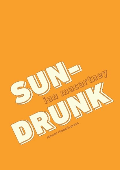 sun-drunk, Ian Macartney - Paperback - 9781910416358