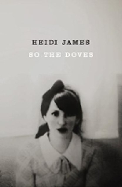So the Doves, Heidi James - Paperback - 9781910422359