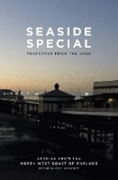 Seaside Special, Jenn Ashworth - Paperback - 9781910422427