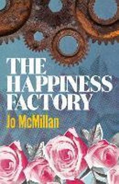 The Happiness Factory, Jo McMillan - Paperback - 9781910422854
