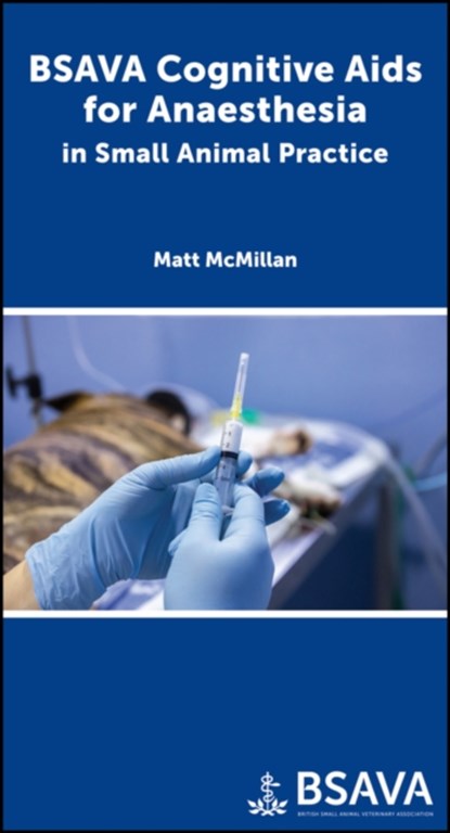 BSAVA Cognitive Aids for Anaesthesia in Small Animal Practice, Matthew (University of Cambridge in Cambridge McMillan - Paperback - 9781910443750