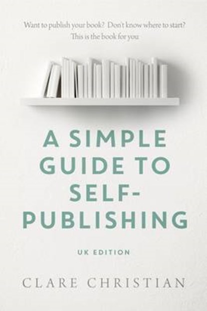 A Simple Guide to Self-Publishing, niet bekend - Paperback - 9781910453117