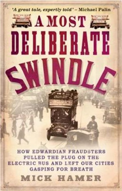A Most Deliberate Swindle, Mick Hamer - Paperback - 9781910453421