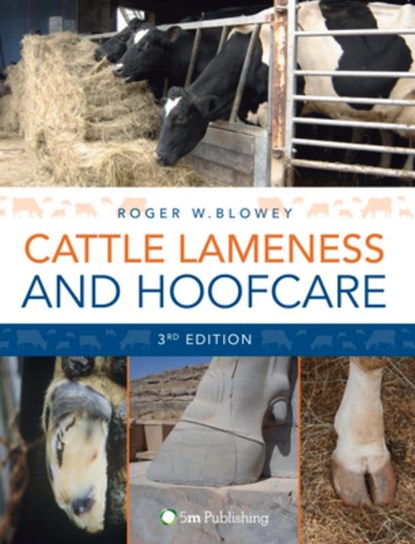 Cattle Lameness and Hoofcare 3rd Edition, Roger Blowey - Gebonden - 9781910455029