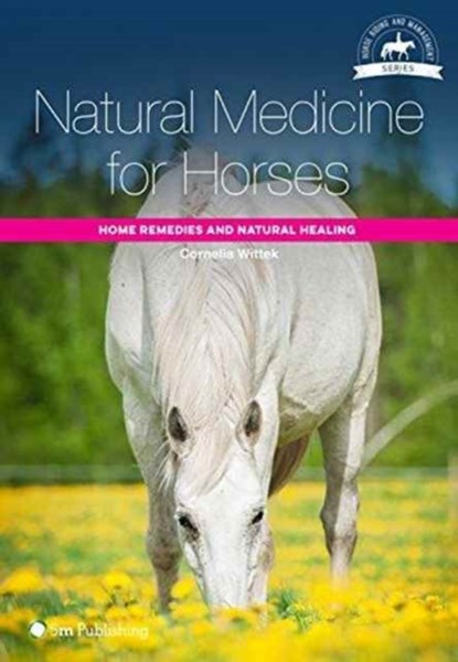 Natural Medicine for Horses, Cornelia Wittek - Paperback - 9781910455104
