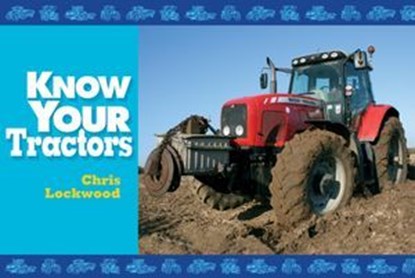 Know Your Tractors, Chris Lockwood - Ebook - 9781910456897