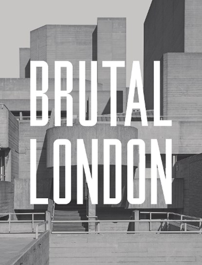 Brutal London, Simon Phipps - Gebonden - 9781910463635