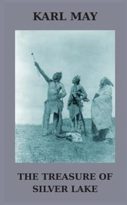 The Treasure of Silver Lake, Karl May - Paperback - 9781910472064